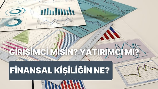 Girişimci mi Yatırımcı mı? Finansal Kişiliğin Ne?