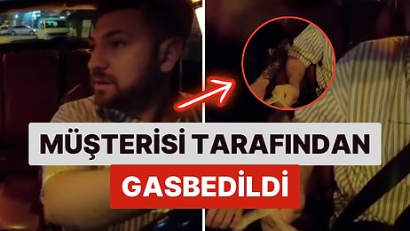 İstanbul'da Taksicilik Yapan Ali Kaçar, Müşterisi Tarafından Gasbedildi: O Anlar Anbean Kameraya Kaydedildi