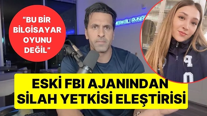 Eski FBI Ajanı, Şeyda Yılmaz Olayı Üzerinden Türkiye'de Polislerin Silah Kullanma Yetkisini Eleştirdi