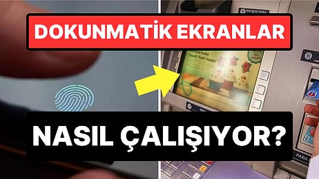 Dokunmatik Ekranların Çalışma Prensibini Öğrendikten Sonra Teknolojiye Bir Kez Daha Hayran Kalacaksınız