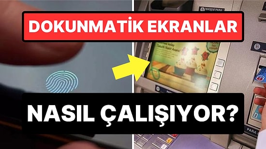 Dokunmatik Ekranların Çalışma Prensibini Öğrendikten Sonra Teknolojiye Bir Kez Daha Hayran Kalacaksınız