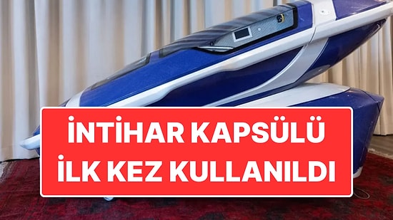 İlk Kez Kullanıldı: İsviçre’de İntihar Kapsülündeki Ölüm Ülkeyi Ayağa Kaldırdı