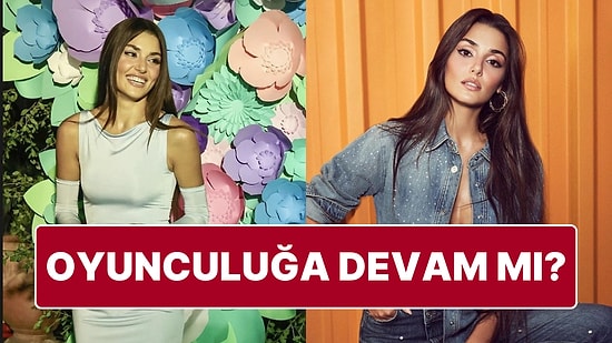 Oyunculuk Yeteneğiyle Sık Sık Eleştirilen Hande Erçel, Ekranlara Dönüp Dönmeyeceğini Açıkladı!