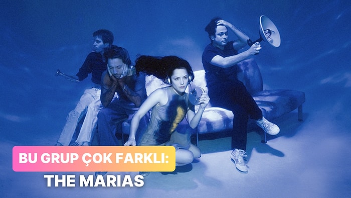 Kendine Özgü Tarzları ve Sesleri ile Keşfetmeniz Gereken Bir Grup: The Marias