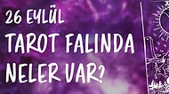 Tarot Falına Göre 26 Eylül Perşembe Günü Senin İçin Nasıl Geçecek?