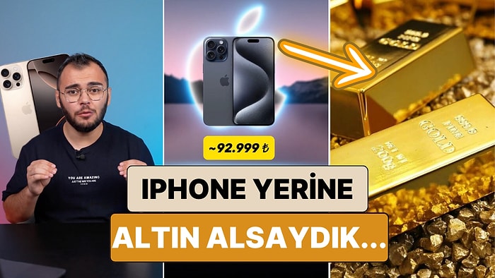 Sıraya Girenler Bir Daha Düşünsün: Geçen Yıl iPhone 15 Pro Max Yerine Altın Alsaydık Bugün Kaç Paramız Olurdu