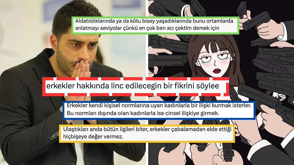 Erkekler Hakkında Linç Edilebilecekleri Fikirlerini Tecrübelerinden Yola Çıkarak Paylaşan 15 Kişi