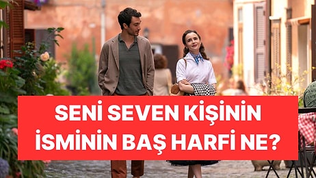 Burcuna Göre Seni Seven Kişinin İsminin Baş Harfi Ne?