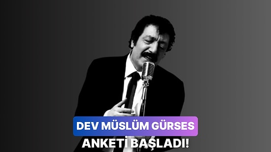 Efsanevi Ses Müslüm Gürses'in En Sevdiğiniz Şarkısını Seçiyoruz!