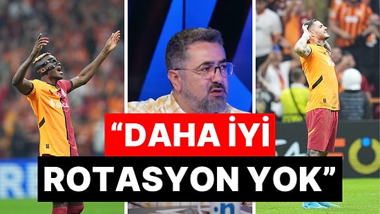 Futbol Yorumcusu Serdar Ali Çelikler Galatasaray'ın Golcülerini Öve Öve Bitiremedi!