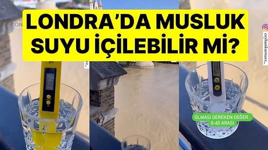 Londra'nın Çeşme Suyu Değerlerini Ölçen Gurbetçi Beklenmedik Bir Sonuçla Karşılaştı: "Kötü Bir Değer"