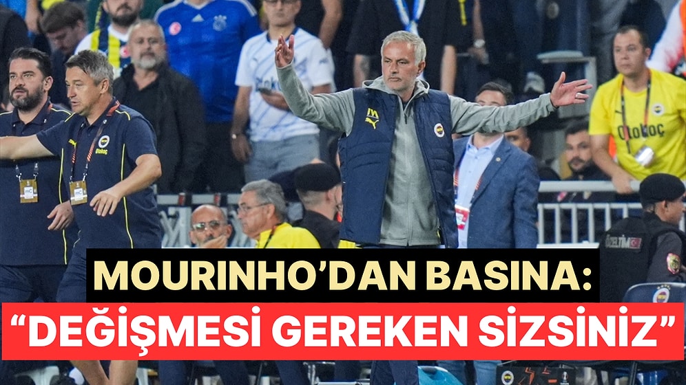 Fenerbahçe Teknik Direktörü Jose Mourinho'dan Basına Eleştiri Geldi