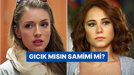 Gıcık mısın Samimi mi?