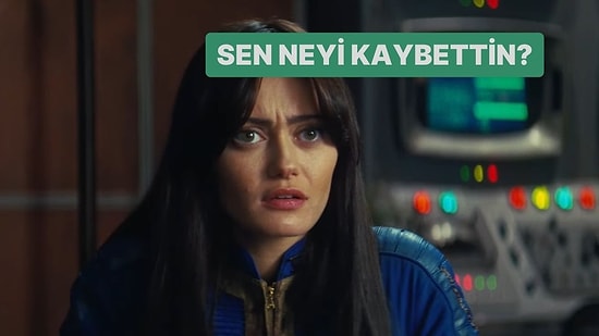 Sen Neyi Kaybettin?