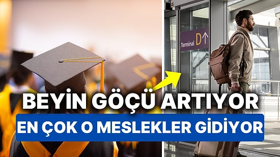 Beyin Göçü Oranı Artıyor! Peki En Çok Hangi Meslekler Hangi Ülkelere Gidiyor?