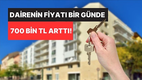 Satılık Dairesinin Fiyatını Bir Günde 700 Bin TL Artıran Ev Sahibinden İlginç Savunma