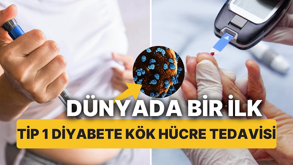 Dünyada Bir İlk: Tip 1 Diyabet Kök Hücreyle Tedavi Edildi! Pankreasının Yeniden İnsülin Üretmesini Sağlandı!