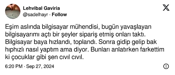 Bir Twitter kullanıcısı, eşinin bilgisayar mühendisi olduğunu ve yavaşlayan bilgisayarını hızlandırdıktan sonra yaşadığı sevinci paylaştı.