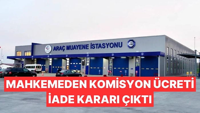 TÜVTÜRK'ün Aldığı Komisyon Ücreti Tüketici Mahkemesinden Döndü