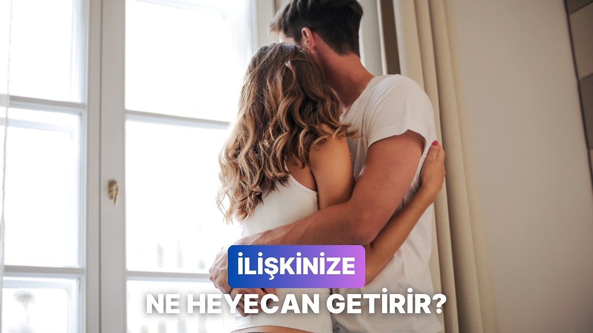 İlişkinize Heyecan Getirecek Aktivite Bu Testin Sonunda!