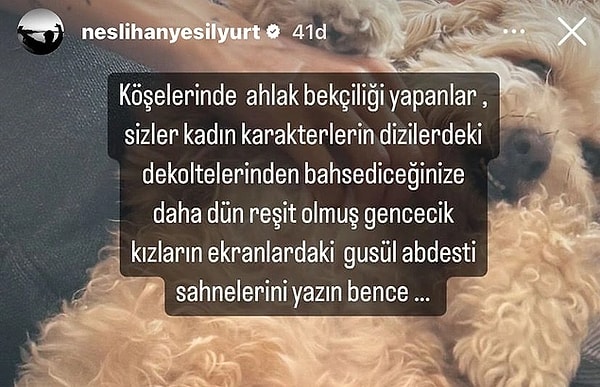 Dün gündem olan paylaşımda Yeşilyurt, "Köşelerinde ahlak bekçiliği yapanlar, sizler kadın karakterlerin dizilerdeki dekoltelerinden bahsediceğinize; daha dün reşit olmuş gencecik kızların ekranlardaki gusül abdesti sahnelerini yazın bence..." demişti.