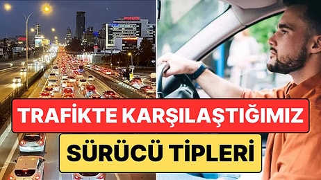 Yine Çıktılar Karşımıza: Trafikte En Çok Karşılaştığımız 8 Sürücü Tipi