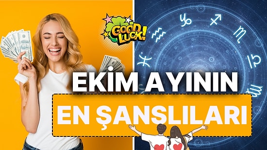 Ekim Ayının En Şanslıları Belli Oldu! Ayın Şanssız Burçalarındansanız En Şanslı Günleri Kaydedin Lazım Olacak!