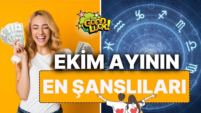 Ekim Ayının En Şanslıları Belli Oldu! Ayın Şanssız Burçalarındansanız En Şanslı Günleri Kaydedin Lazım Olacak!