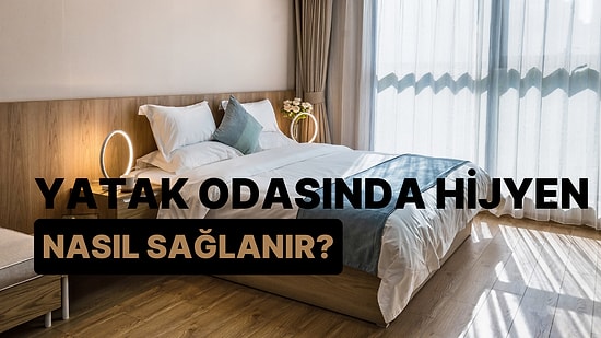 Yatak Odasında Hijyen Nasıl Sağlanır?