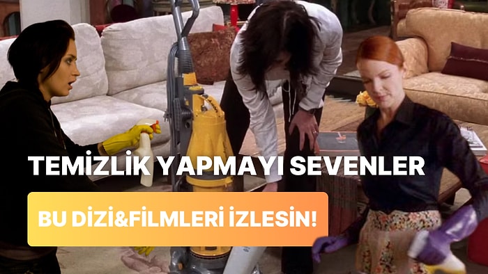 Temizlik Sevenlerin Mutlaka İzlemesi Gereken 10 Dizi ve Film