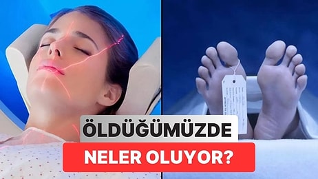 Sonuçlar Ürkütücü: Öldüğümüzde Vücudumuzda Nasıl Değişimler Yaşanıyor?