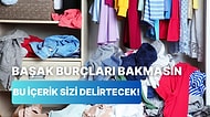 Başak Burçlarını Çıldırtacak 12 Dağınık Fotoğraf