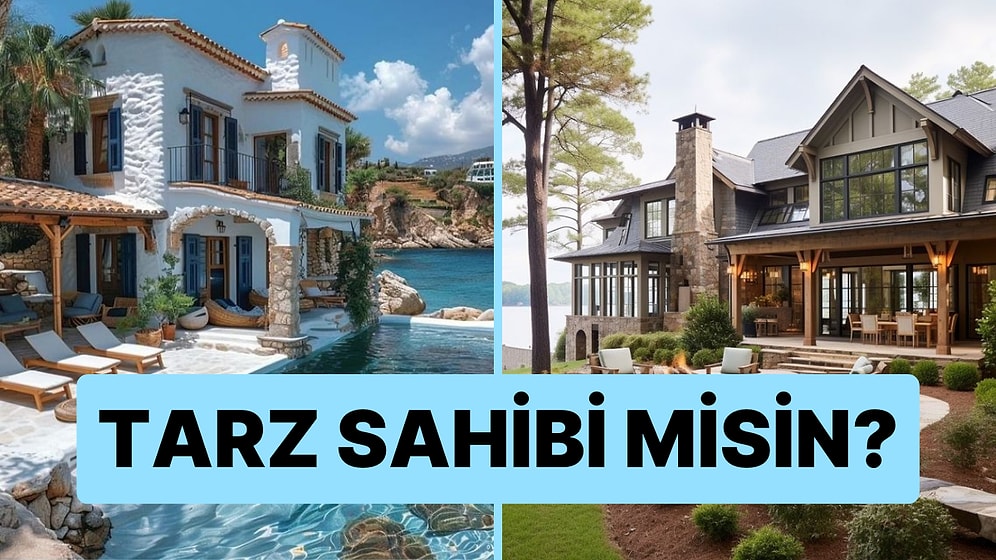 Seçtiğin Evlere Göre Tarz Sahibi Biri misin?