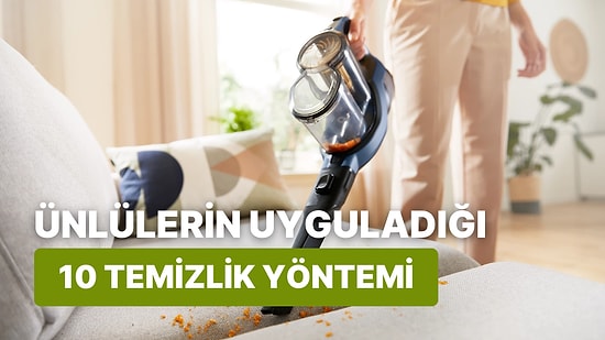 Ünlülerin Evlerinde Uyguladığı 10 Temizlik Sırrı