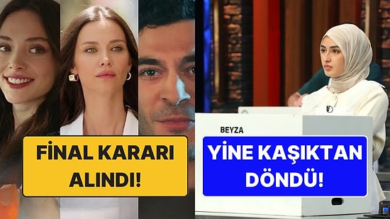 Erken Final Kararı Alan Diziden Beyza'nın Kaşıktan Dönen Tabağına TV Dünyasında Bugün Yaşananlar