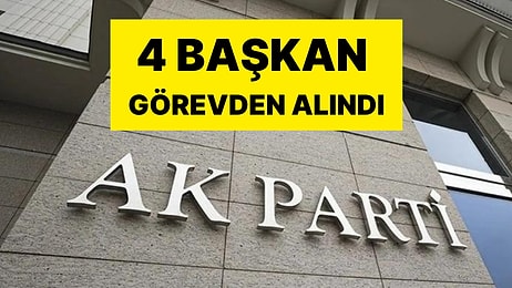 AK Parti'de Deprem: 4 Başkan Görevden Alındı