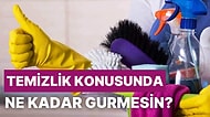 Temizlik Konusunda Ne Kadar Gurmesin?