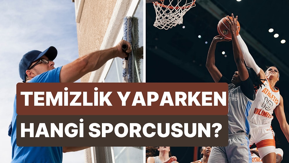 Temizlik Yaparken Hangi Sporcu Gibisin?