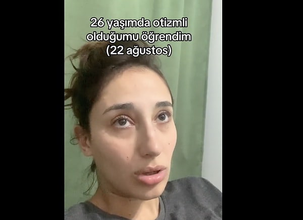 Bunun üzerine bir uzmana danışan genç kadın, 26 yaşında otizm tanısı aldı.