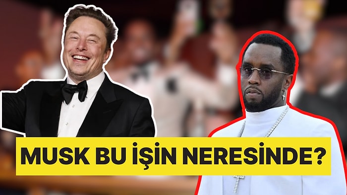 Elon Musk'tan 'Yakın Arkadaşım' Dediği Puff Diddy Davasında Sessizliğini Bozdu