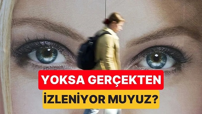 Bazen Etrafımızda Herhangi Biri Olmamasına Rağmen Neden Sanki İzleniyormuş Gibi Hissederiz?