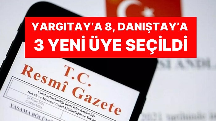 Resmi Gazete'de Yayımlandı: Yargıtay ve Danıştay’a Yeni Üyeler Seçildi