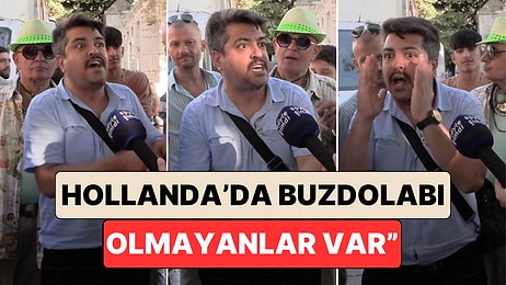 Bu Sefer Sınırları Zorladı: Sokak Röportajında Konuşan Bir Vatandaş Hollanda'da Buzdolabı Olmadığını Söyledi