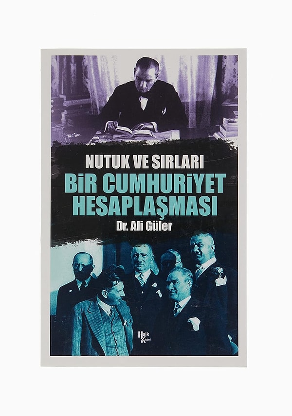 Bir Cumhuriyet Hesaplaşması: Nutuk ve Sırları - Dr. Ali Güler