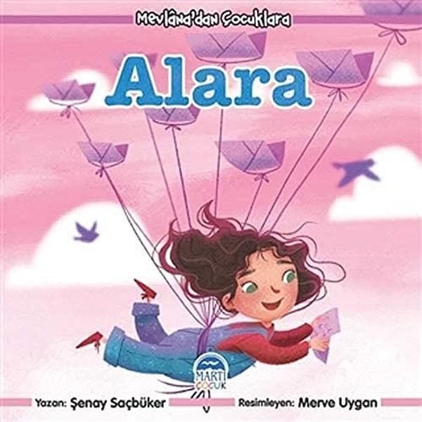 Mevlana’dan Çocuklara: Alara - Şenay Saçbüker