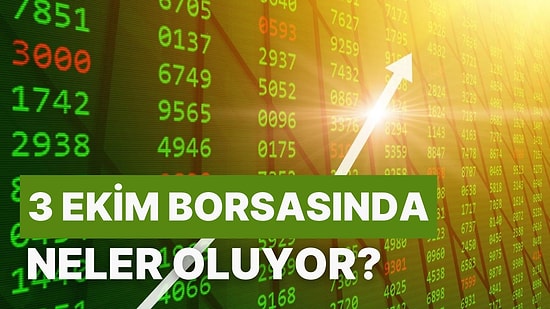 3 Ekim Borsasında Neler Oldu? Bugünün En Çok Değer Kazanan 10  Hisse