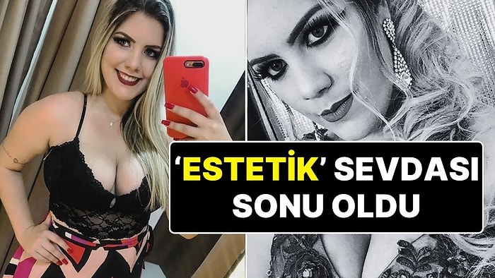 Estetik Uğruna Hayatından Oldu! 8 Saatte 6 Estetik Operasyon Geçirdi, Hayatını Kaybetti