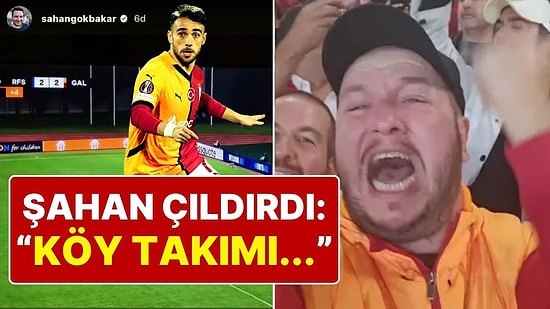 Şahan Gökbakar'dan Zayıf Rakibi ile Berabere Kalan Galatasaray’a Tepki: “Köy Takımı!”