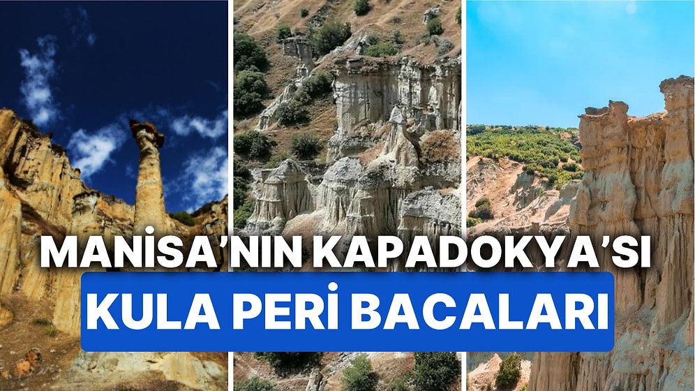 Manisa'nın Eşsiz Jeolojik Harikası Kula Peri Bacalarını Keşfediyoruz! Kuladokya Peri Bacalarına Nasıl Gidilir?