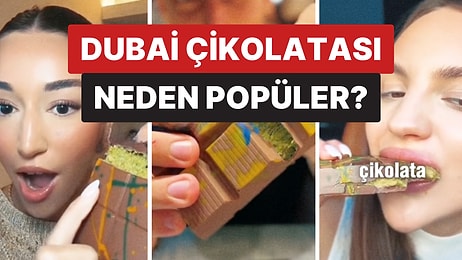 TikTok'u Kasıp Kavuran Dubai Çikolataları Nasıl Bu Kadar Popüler Hale Geldi?